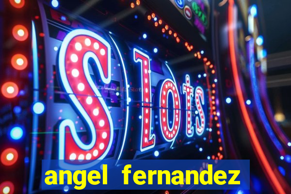 angel fernandez only fans